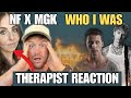 Therapist REACTS To NF MGK Who I Was WOW