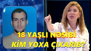 18 yaşlı Nəsib necə itkin düşüb? Anası Türkiyədə atası isə... / Seni axtariram 10.05.2024