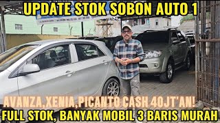 UPDATE STOK SOBON AUTO 1 , FULL STOK!! BANYAK MOBIL 3 BARIS MURAH!!