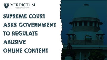Supreme Court Asks Government To Regulate Abusive Online Content