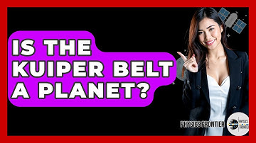 Is The Kuiper Belt A Planet? - Physics Frontier