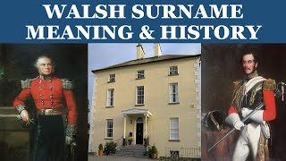 Walsh/Welsh/Welch Surname History