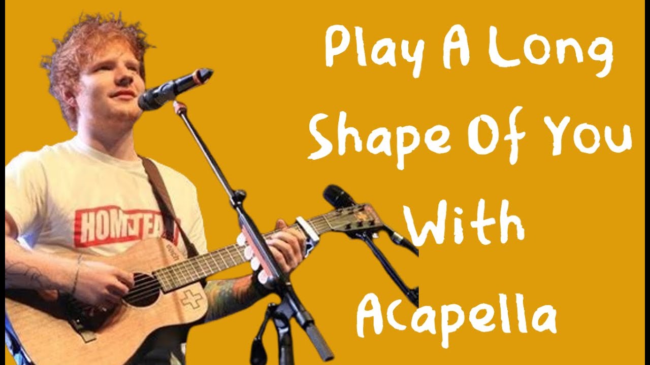 How to - Shape of You