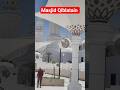 Masjid Qiblatain Madina #madina #masjidqiblatain #makkah #shorts #viral #trending #viralvideo #yt ❤️