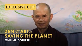 Thich Nhat Hanh: “The Earth is in you” by Plum Village 8,541 views 2 months ago 5 minutes, 17 seconds