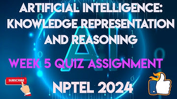 Artificial Intelligence: Knowledge Representation And Reasoning Week 5 Quiz Assignment Solution 2024