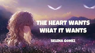 Selena Gomez - The Heart Wants What It Wants (Lyrics) | ZSMusicBeat