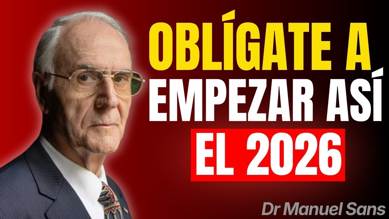 Elimina estas 3 Cosas de TU Vida en 2026 o Tu Vida NO AVANZARÁ | Dr. Manuel Sans Segarra