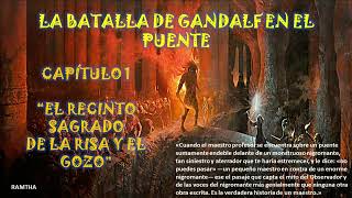 1  RAMTHA, LA BATALLA DE GANDALF EN EL PUENTE *** CAP. 1 EL RECINTO SAGRADO DE LA RISA Y EL GOZO***