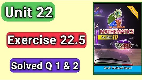 unit 22 exercise 22.5 class 10 math solution q1 & q2 | class 10 exam 2023 | my academy