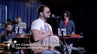 Video thumbnail of "Mi Corazón No Entiende - Douglas Bastidas - Autores en Vivo"