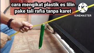 CARA SIMPLE MENGIKAT ES LILIN TANPA KARET