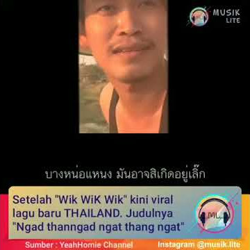 Viral lagu Ngad thanngad ngat thang ngat