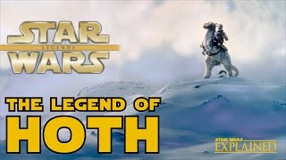 The Legend of Hoth - Star Wars Explained