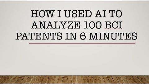 How I Used AI to Analyze 100 Brain-Computer Interface (BCI)Patents in 6 Minutes
