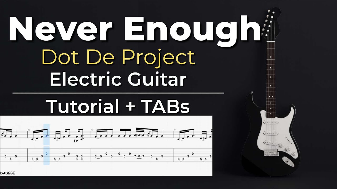Watch Never Enough – Easy Electric Guitar Tutorial + TABs (Dot De Project) | Kadifem Tabs on YouTube Watch Never Enough – Easy Electric Guitar Tutorial + TABs (Dot De Project) | Kadifem Tabs on YouTube