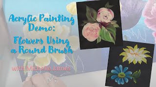 Acrylic Painting with Michelle My Belle Designs - Round Brush Flowers | Michelle James 2021