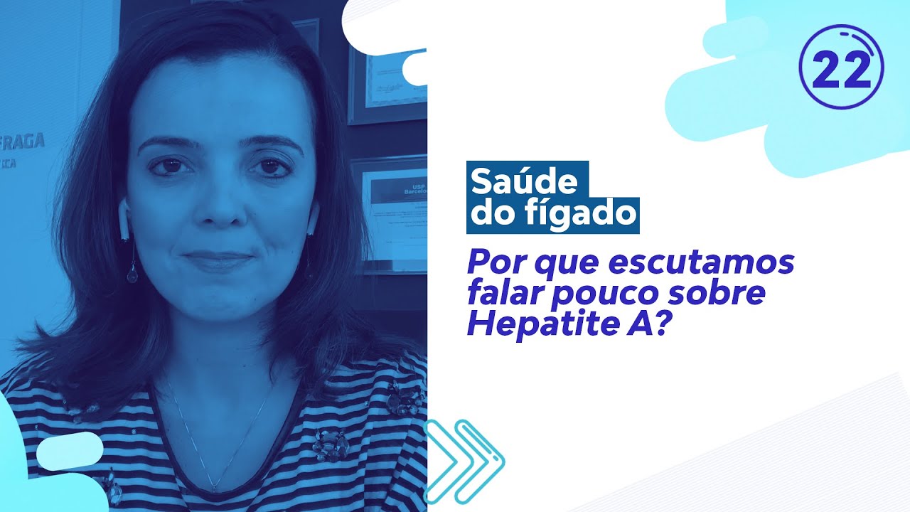 Por que escutamos falar pouco sobre Hepatite A?