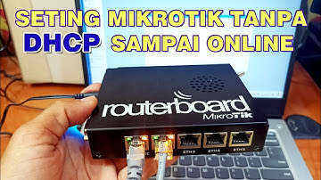 Seting Manual Mikrotik Tanpa DHCP Client Sampai Online, Demi Keamanan...!!!