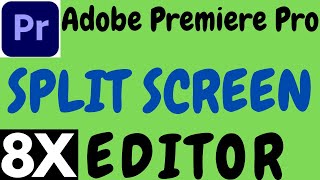 ADOBE PREMIERE PRO SPLIT SCREEN TUTORIAL IN HINDI BY 8X EDITOR.PREMIERE PRO SPLIT SCREEN EFFECT.