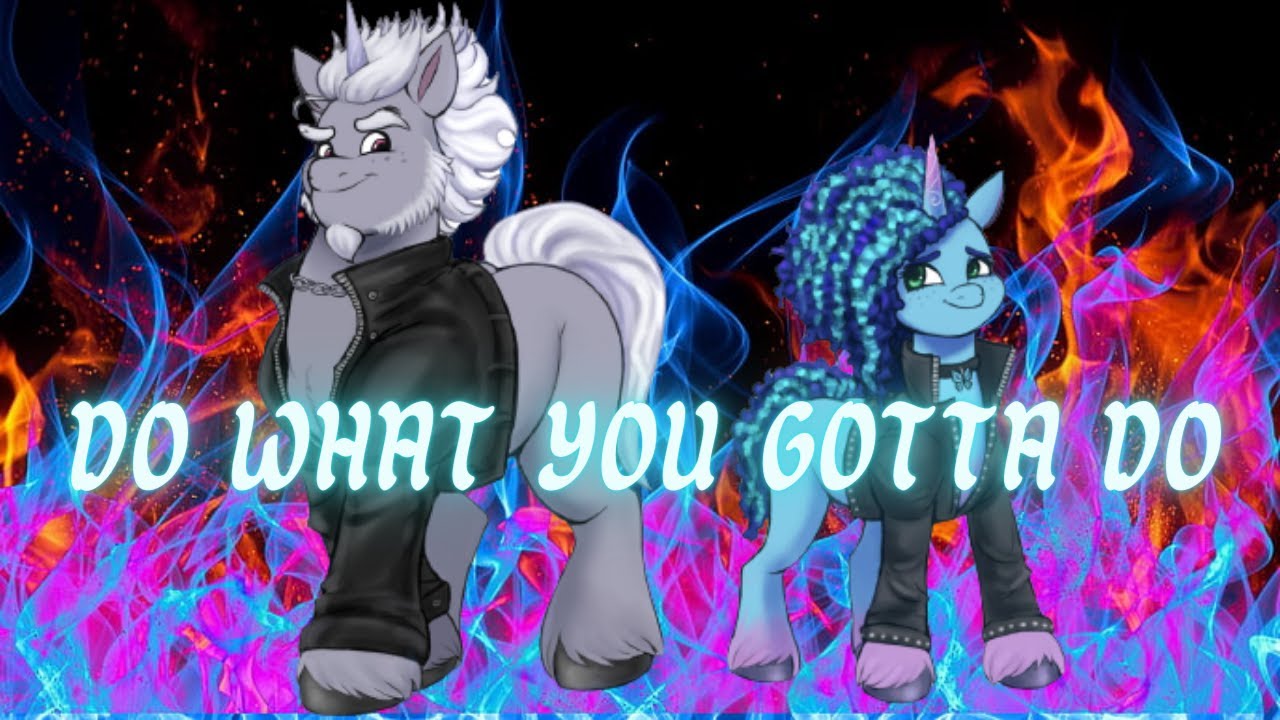 Do What You Gotta Do Descendants 3/ MLP G5