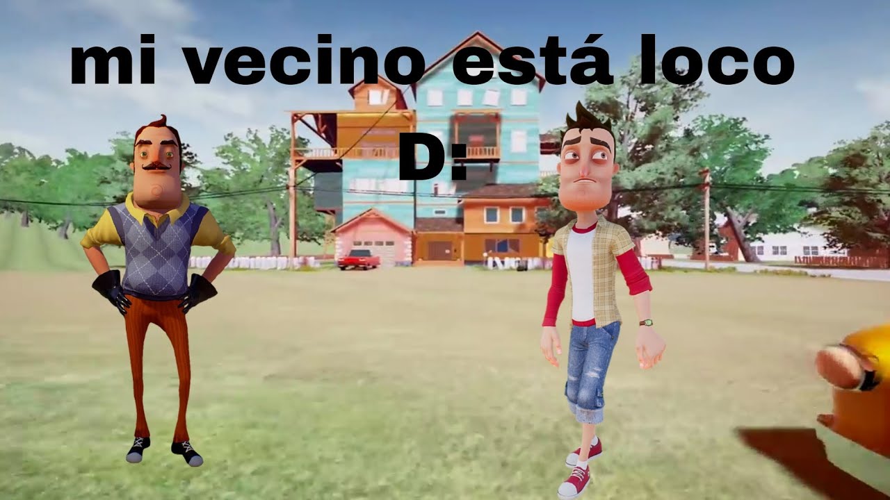 hello neighbor alpha 1 Loquendo parte 1 mi vecino está loco D: