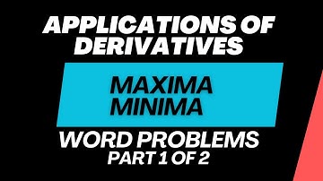maxima and minima word problems -Part 1