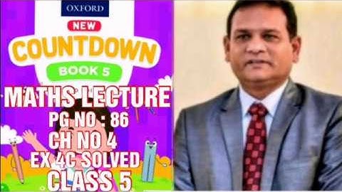 COUNTDOWN BOOK 5, CLASS 5, PG NO : 86, CH NO 4, EX 4C QUESTIONS SOLVED. (CAL PAK).