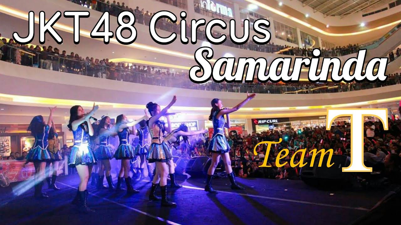 [ JKT48 LIVE IN SAMARINDA  ]
Performanced by Team T
( Multi Cam ) Full Segment
[JKT48 CIRCUS]