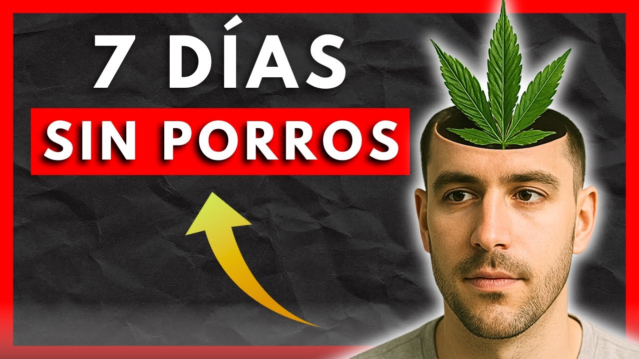 👉 Primeros 7 Días SIN MARIHUANA (efectos sorpresa)
