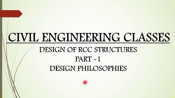 DESIGN PHILOSOPHIES - DESIGN OF REINFORCED CONCRETE  STRUCTURES -CIVIL ENGINEERING