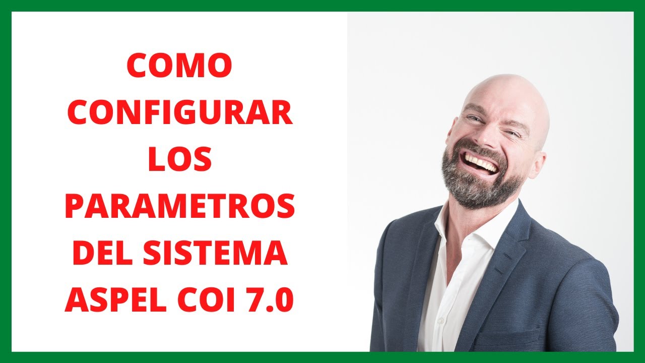 sistemas uni Cómo Configurar los Parámetros del Sistema de Aspel COI 7.0