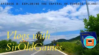 Ep 8: Exploring the CAPITAL of Thassos Island! | #Vlogs with SirOldGames