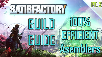 Satisfactory Game 100% Efficient Build Guide Pt2 - Reinforced Plate Assemblers.