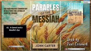 Parables of the Messiah #41 A Camel and a Needle&#39;s Eye (John Carter)