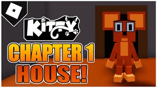 Kitty - Chapter 1 - House Map ESCAPE! [ROBLOX]