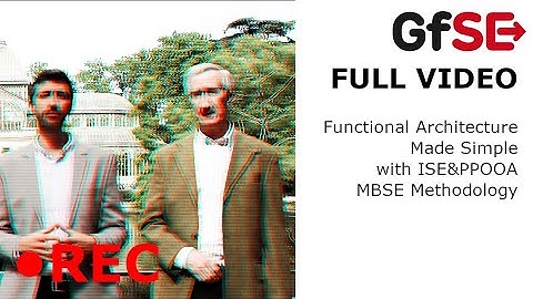 Functional Architecture Made Simple with ISE&PPOOA MBSE Methodology - Seminar Full Video Recording