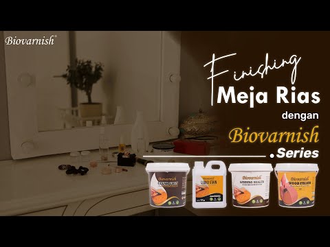 Finishing Meja Rias Menggunakan Biovarnish Series