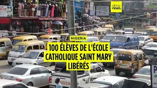 Nigeria : libération de 100 écoliers enlevés par des hommes armés