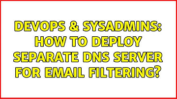 DevOps & SysAdmins: How to deploy separate DNS server for email filtering?