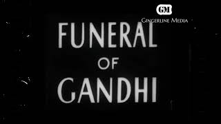 Gandhiji's Final Journey (1948) | Funeral Procession of Gandhiji | Gingerline Media