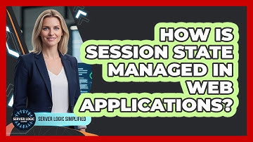How Is Session State Managed In Web Applications?