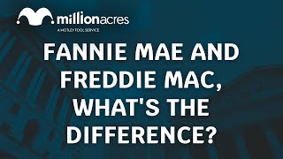 Fannie Mae and Freddie Mac --Do You Know The Difference?