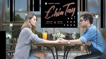 Chia Tay - Bùi Anh Tuấn (Official Music Video)