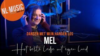 Het Beste Liedje Uit Eigen Land: MEL - Dansen Met Mijn Handen Los