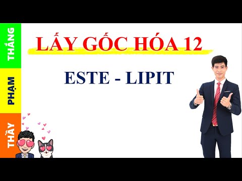 Ôn thi đại học môn hóa cấp tốc | Lấy gốc Hóa 12 cho học sinh mất gốc| Lý thuyết trọng tâm ESTE + LIPIT