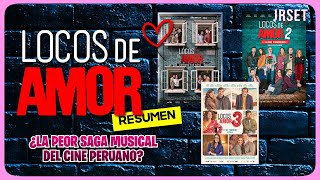 LOCOS DE AMOR, ¿la Peor Saga Musical del Cine Peruano? (RESUMEN)
