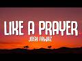 Josh Fawaz Like A Prayer Lyrics 