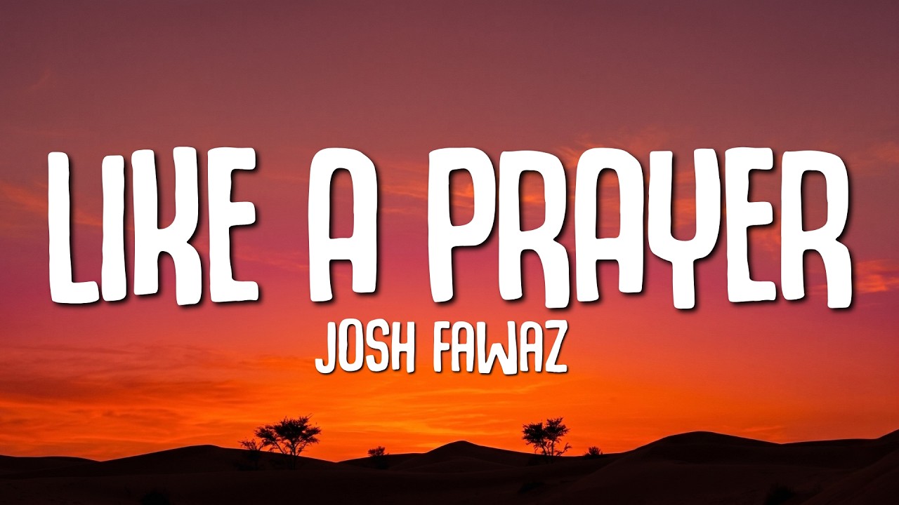 Josh Fawaz - Like a Prayer (Lyrics)
