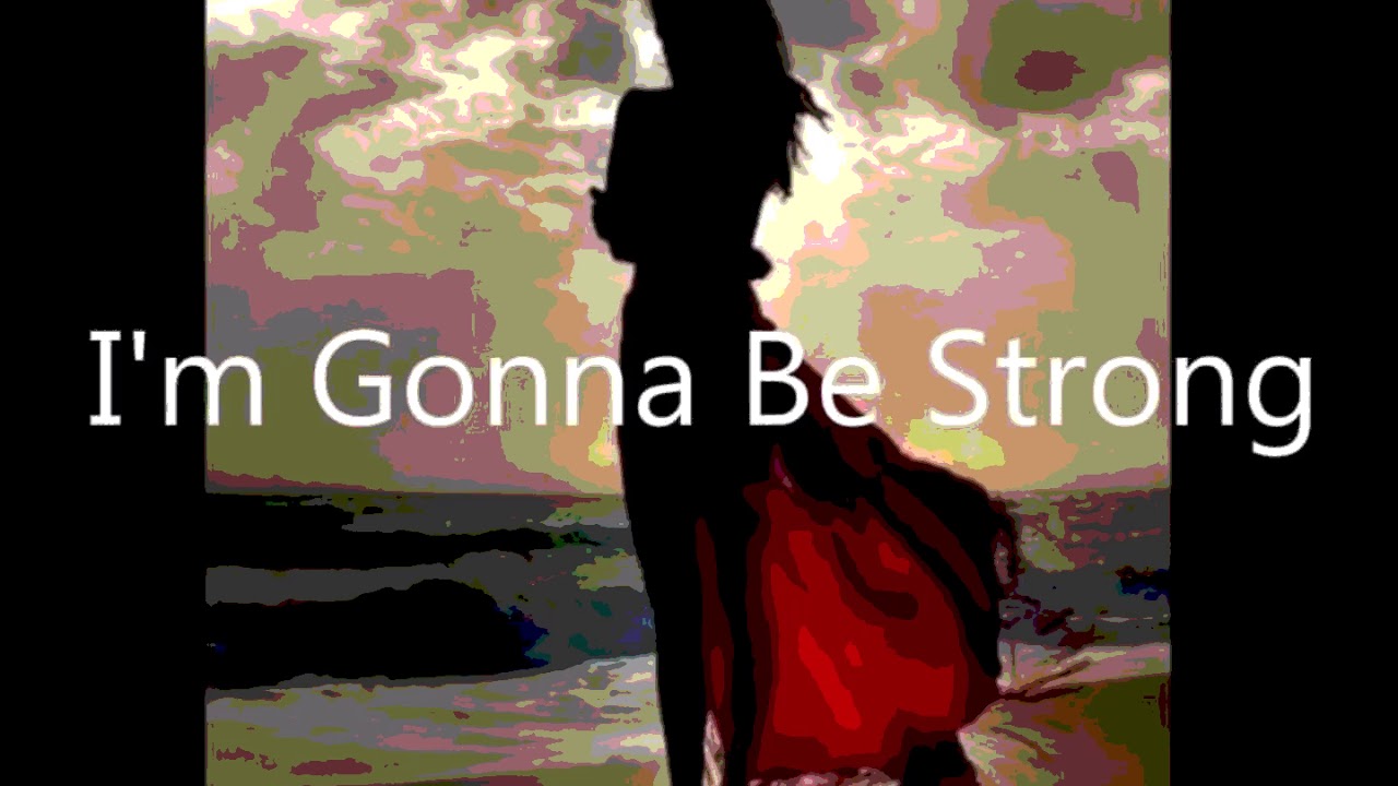 "I'm Gonna Be Strong" (Cover) YouTube